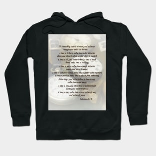 Inspirational - Ecc 3 1-8 To every thing there is a season Hoodie